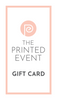 The Printed Event Gift Card
